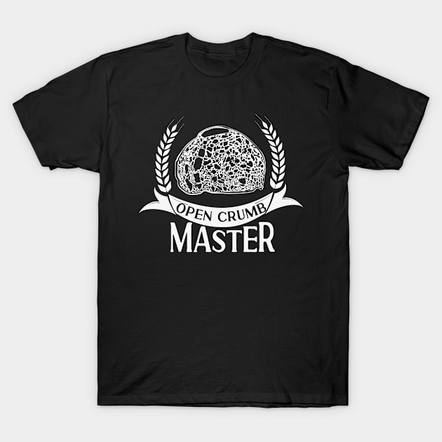 Baking Baker Sourdough Bread Open Crumb Master T-Shirt by Tom´s TeeStore